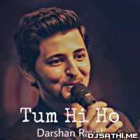 Tum Hi Ho   Darshan Raval