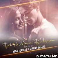 Dil Ko Maine Di Kasam (Edm Soul Mix)   Baba JexoDas n Mithun Bhakta