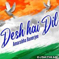 Desh Hai Dil   Amarabha Banerjee