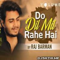 Do Dil Mil Rahe Hai Cover - Raj Barman