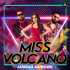 Miss Volcano - Anurag Abhishek Poster
