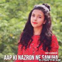 Aap Ki Nazron Ne Samjha Cover - Shreya Karmakar