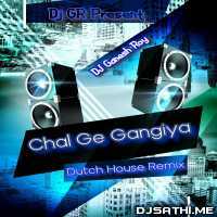 Chal Ge Gangiya (Dutch House Remix) DJ Ganesh Roy