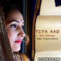 Piya Aao - Anupriya Lakhawat