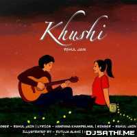 Khushi - Rahul Jain Feat. Abhiruchi Singh