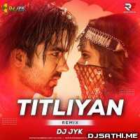 Titliyan Remix   DJ JYK n Dj Dalal