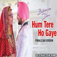 Hum Tere Ho Gaye (Female Sad Version) Deepika Samant
