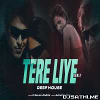 Tere Liye (Deep House) DJ Dalal London
