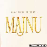 Majnu - Mika Singh
