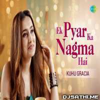 Ek Pyar Ka Nagma Hai (Acoustic) Kuhu Gracia kbps