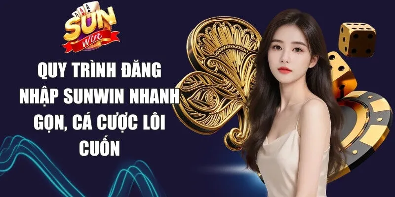 Sunwin djsathi | Link Tải Sun Win Game Chính Thức Không Bị Chặn 21 Sunwin Quy trình đăng nhập Sunwin nhanh gọn, cá cược lôi cuốn