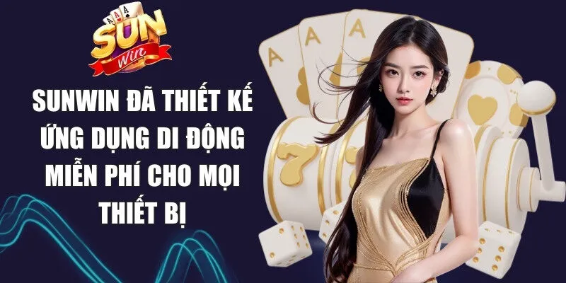 Sunwin djsathi | Link Tải Sun Win Game Chính Thức Không Bị Chặn 20 Sunwin Sunwin đã thiết kế ứng dụng di động miễn phí cho mọi thiết bị